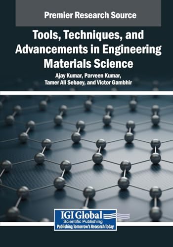 Tools, Techniques, and Advancements in Engineering Materials Science