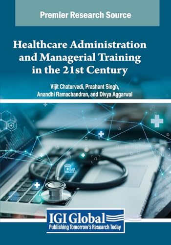 Healthcare Administration and Managerial Training in the 21st Century