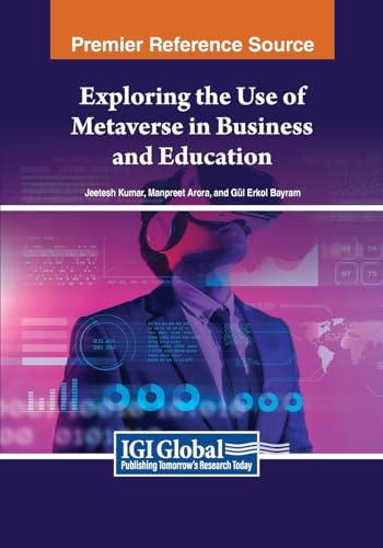 Exploring the Use of Metaverse in Business and Education