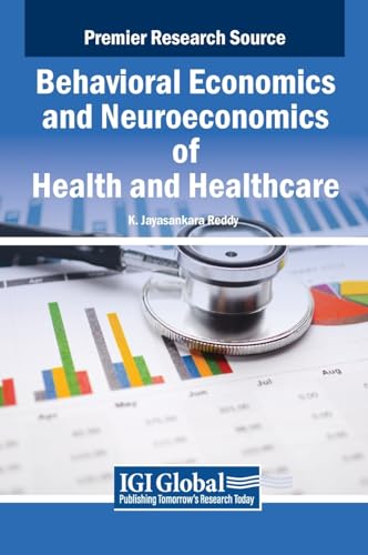 Behavioral Economics and Neuroeconomics of Health and Healthcare