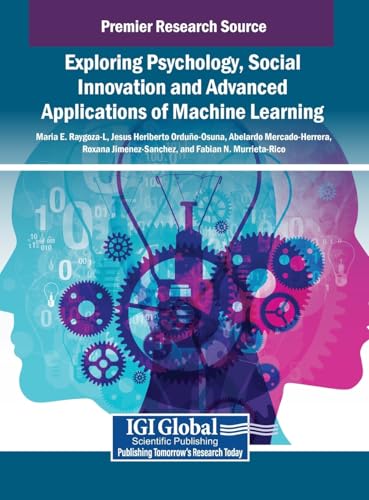 Exploring Psychology, Social Innovation and Advanced Applications of Machine Learning