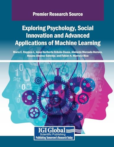 Exploring Psychology, Social Innovation and Advanced Applications of Machine Learning