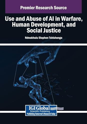 Use and Abuse of AI in Warfare, Human Development, and Social Justice