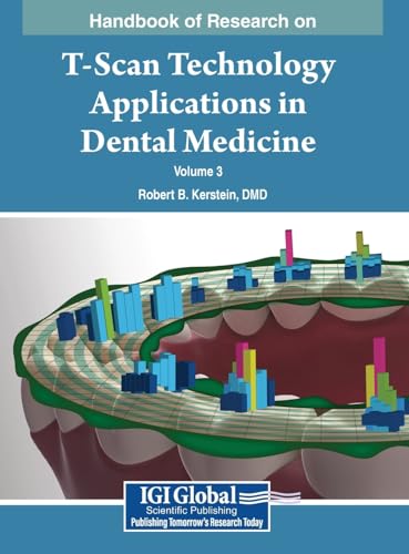 Handbook of Research on T-Scan Technology Applications in Dental Medicine, VOL 3