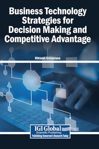 Business Technology Strategies for Decision Making and Competitive Advantage