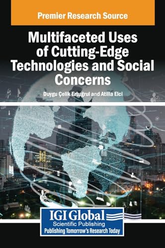 Multifaceted Uses of Cutting-Edge Technologies and Social Concerns
