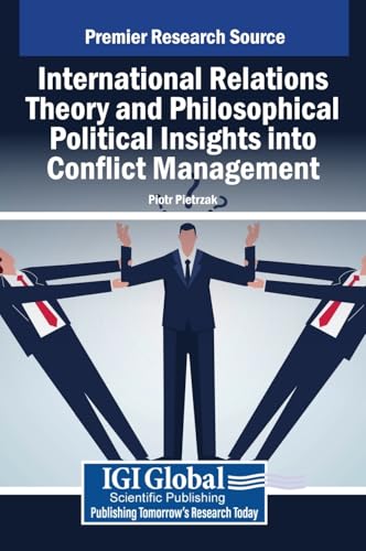 International Relations Theory and Philosophical Political Insights Into Conflict Management