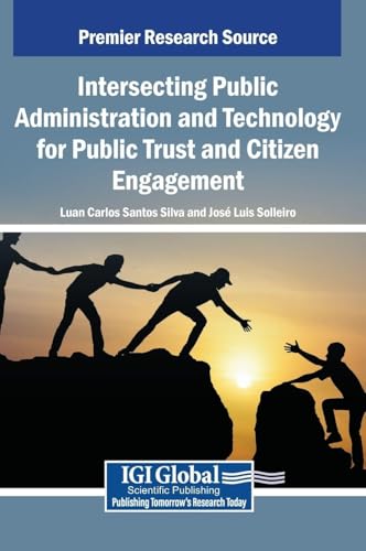 Intersecting Public Administration and Technology for Public Trust and Citizen Engagement
