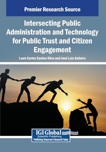 Intersecting Public Administration and Technology for Public Trust and Citizen Engagement