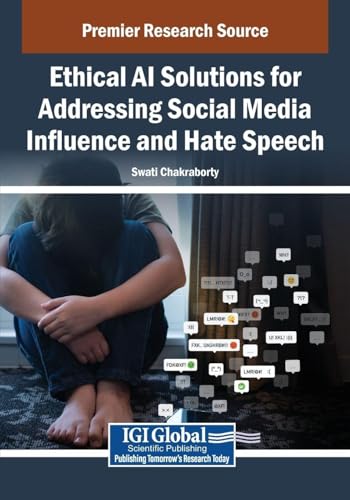 Ethical AI Solutions for Addressing Social Media Influence and Hate Speech