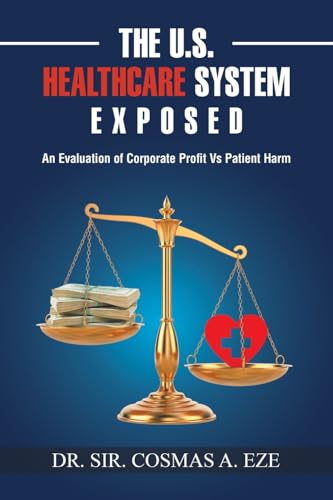 The U.S. Healthcare System Exposed