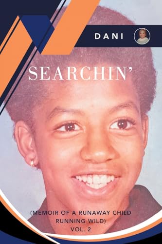 Searchin' (Memoir Of A Runaway Child Running Wild) Vol. 2