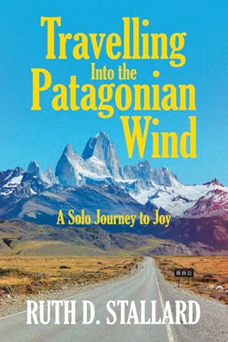 Travelling Into the Patagonian Wind