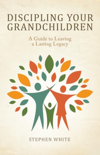 Discipling Your Grandchildren