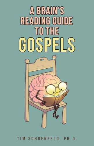 A Brain's Reading Guide to the Gospels