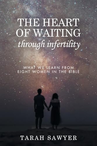 The Heart of Waiting Through Infertility