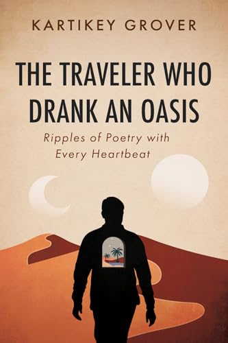 The Traveler Who Drank an Oasis