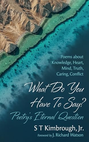 What Do You Have To Say? Poetry's Eternal Question
