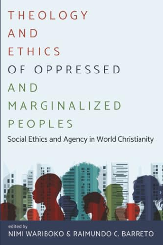 Theology and Ethics of Oppressed and Marginalized Peoples