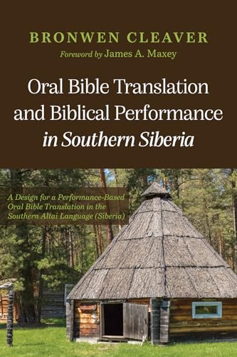 Oral Bible Translation and Biblical Performance in Southern Siberia