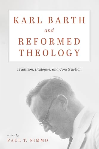 Karl Barth and Reformed Theology