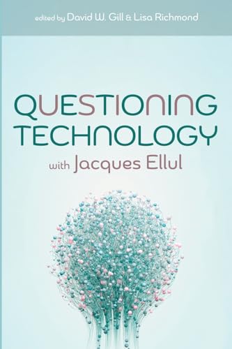 Questioning Technology with Jacques Ellul