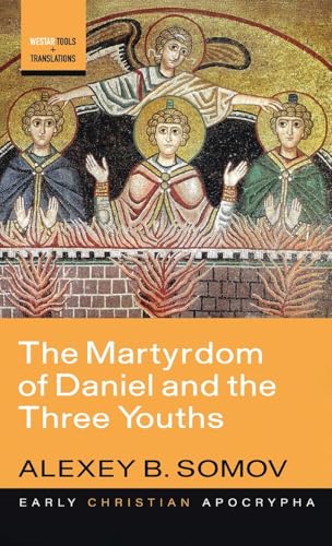 The Martyrdom of Daniel and the Three Youths