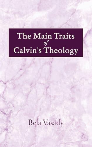 The Main Traits of Calvin's Theology