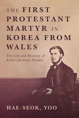 The First Protestant Martyr in Korea from Wales