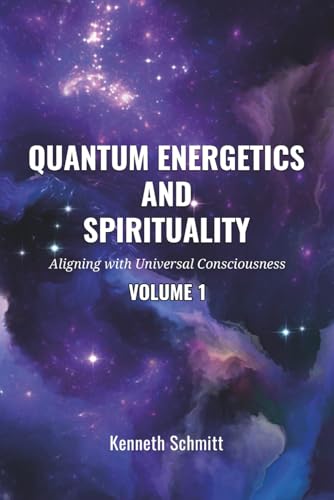 Quantum Energetics and Spirituality Volume 1