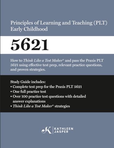 Praxis® 5621 Principles of Learning and Teaching (PLT) Early Childhood
