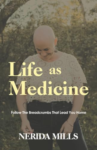 Life As Medicine