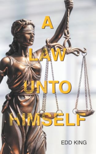 A LAW UNTO HIMSELF