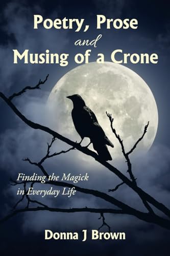 Poetry, Prose and Musing of a Crone
