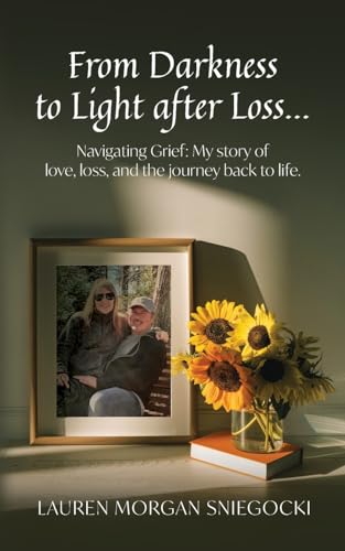 From Darkness to Light after Loss...