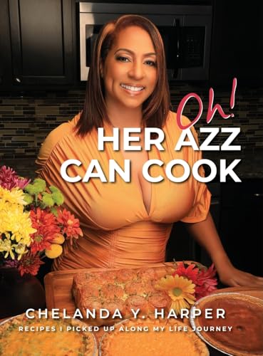 Oh! Her Azz Can Cook