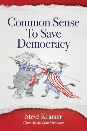Common Sense To Save Democracy