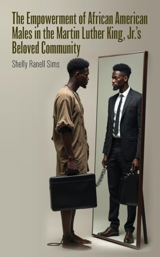 The Empowerment of African American Males in Martin Luther King, Jr's Beloved Community