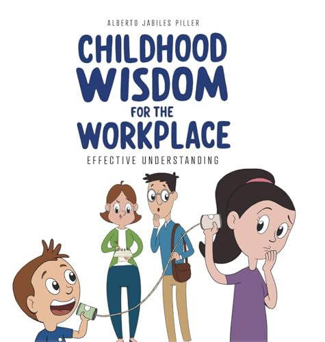 Childhood Wisdom for the Workplace