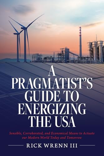 A Pragmatist's Guide to Energizing the USA