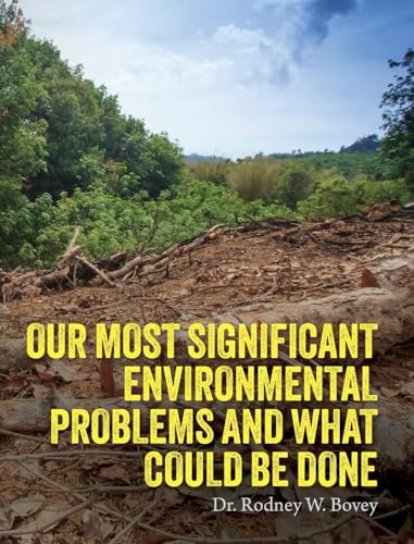 Our Most Significant Environmental Problems and What Could Be Done