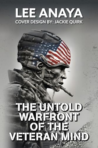 The Untold Warfront of the Veteran Mind
