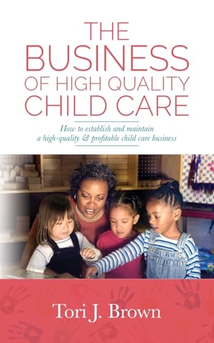 The Business of High Quality Child Care