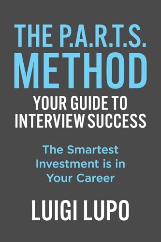 The P.A.R.T.S. Method ~ Your Guide to Interview Success