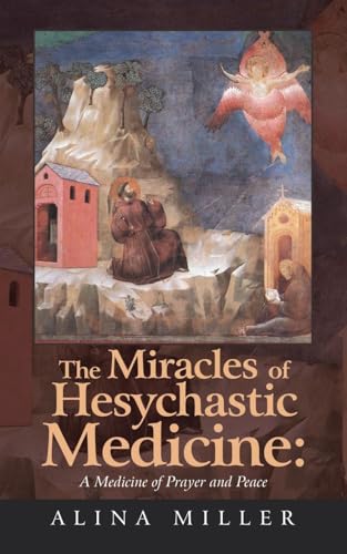 The Miracles of Hesychastic Medicine