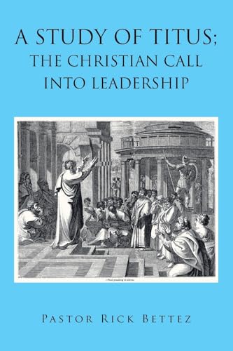 A study of Titus; the Christian call into leadership