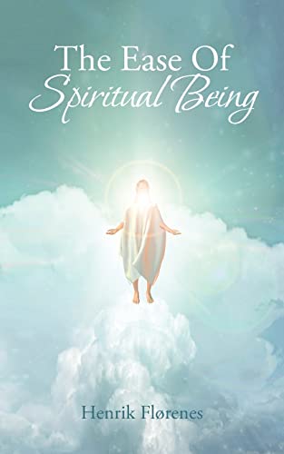 The Ease  of  Spiritual  Being