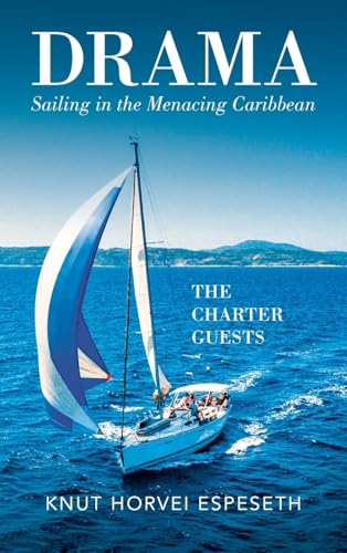 Drama Sailing in the Menacing Caribbean