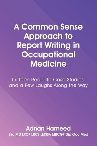 A Common Sense Approach to Report Writing in Occupational Medicine