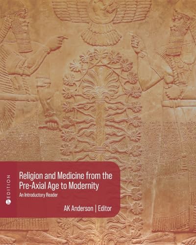 Religion and Medicine from the Pre-Axial Age to Modernity